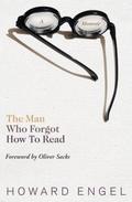 The Man Who Forgot How To Read by Howard Engel