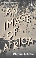 An Image of Africa / The Trouble with Nigeria by Chinua Achebe