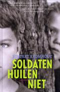 Soldaten huilen niet by Rindert Kromhout