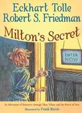 Milton's Secret: An Adventure of Discovery through Then, When, and the Power of Now by Eckhart Tolle