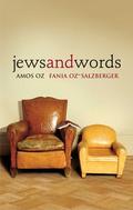 Jews and Words (Posen Library of Jewish Culture and Civilization #1) by Amos Oz