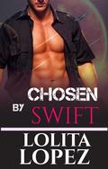 Chosen by Swift: A Plus Size Alien Capture Romance (Grabbed #7) by Lolita Lopez