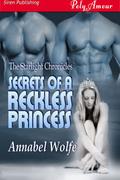Secrets of a Reckless Princess (Starlight Chronicles #4) by Annabel Wolfe