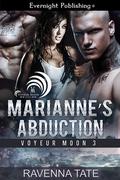 Marianne's Abduction (Voyeur Moon #3) by Ravenna Tate