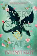 Every Spiral of Fate (This Woven Kingdom #4) by Tahereh Mafi