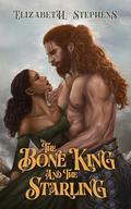 The Bone King and the Starling by Elizabeth Stephens