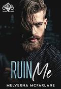 Ruin Me: Savage Bosses by Melverna McFarlane