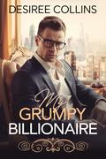 My Grumpy Billionaire by Mia Caldwell