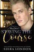 Staying The Course (Men of Endurance #1) by Siera London