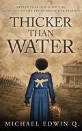 Thicker Than Water by Michael Edwin Q.