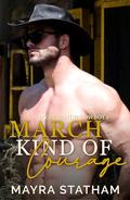 March Kind of Courage (West Ranch Cowboys #4) by Mayra Statham