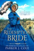The Redemption Bride (The Blizzard Brides #1) by Parker J. Cole