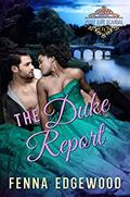 The Duke Report (Must Love Scandal #2) by Fenna Edgewood