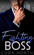 Fighting the Boss (Golden Gate Billionaires #2) by Cora North