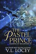 The Pastel Prince (Crowns of Melowynn #1) by V.L. Locey