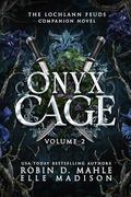 Onyx Cage: Volume II: A Lochlann Feuds Companion Novel by Robin D. Mahle, Elle Madison