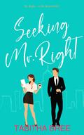 Seeking Mr. Right (Seeking #2) by Tabitha Bree