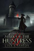 Mark of the Huntress (Heir to the Darkmage #2) by Lisa Cassidy