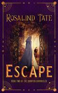 Escape (The Shorten Chronicles #2) by Rosalind Tate