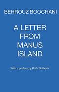 A Letter From Manus Island by Behrouz Boochani
