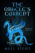 The Oracle's Current (The Oracle #6) by Mell Eight
