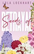 Seeds of Betrayal: A fake dating, new adult college romance by Lola Lockhart