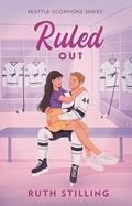 Ruled Out (Seattle Scorpions #1) by Ruth Stilling