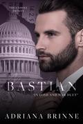 Bastian: "In Love & War Duet" (Unholy Trinity #6) by Adriana Brinne