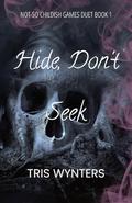 Hide, Don't Seek by Tris Wynters