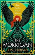 The Morrigan by Kim Curran
