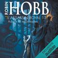 Adieux et retrouvailles: L'Assassin Royal 13 by Robin Hobb