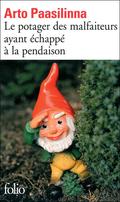 Le potager des malfaiteurs ayant échappé à la pendaison by Arto Paasilinna