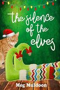 The Silence of the Elves (Holly Hopewell #1) by Meg Muldoon