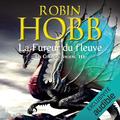 La fureur du fleuve: Les cités des Anciens 3 by Robin Hobb