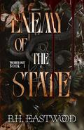 Enemy of the State (The Enemy Duet #1) by B.H. Eastwood