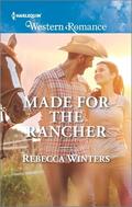 Made for the Rancher (Sapphire Mountain Cowboys #2) by Rebecca Winters