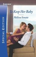 To Keep Her Baby (The Wyoming Multiples #4) by Melissa Senate