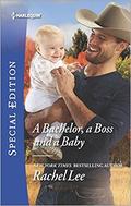 A Bachelor, a Boss and a Baby (Conard County: The Next Generation #39) by Rachel Lee