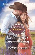 The Maverick's Baby-in-Waiting (Montana Mavericks: The Lonelyhearts Ranch #2) by Melissa Senate