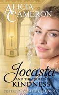 Jocasta and the Cruelty of Kindness (Sisters of Castle Fortune #2) by Alicia Cameron