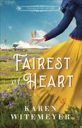 Fairest of Heart (Texas Ever After #1) by Karen Witemeyer