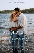 My Silver Lining (Rosewood River Series #2) by Laura Pavlov