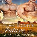 Eden's Future (Edenwood #3) by Adam Carpenter