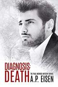 Diagnosis: Death (The Paul Monroe Mysteries #2) by A.P. Eisen