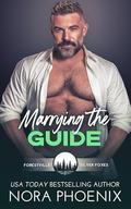 Marrying the Guide (Forestville Silver Foxes #related) by Nora Phoenix