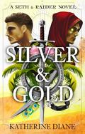 Silver & Gold (Seth & Raider #2) by Katherine Diane
