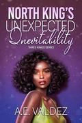 North King's Unexpected Inevitability by A.E. Valdez