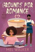 Grounds for Romance (The Coffee Loft: Fall Collection #1) by Mel Walker