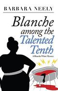 Blanche Among the Talented Tenth (Blanche White #2) by Barbara Neely