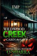 WILDWOOD CREEK: CABIN #69 by O'Sharra